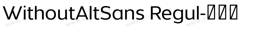 WithoutAltSans Regul字体转换 WithoutAltSans Regul字体转换